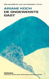 De ongewenste gast - Ariane Koch - 9789493367999