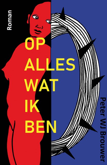 Op alles wat ik ben, Peter WJ Brouwer - Paperback - 9789493368026