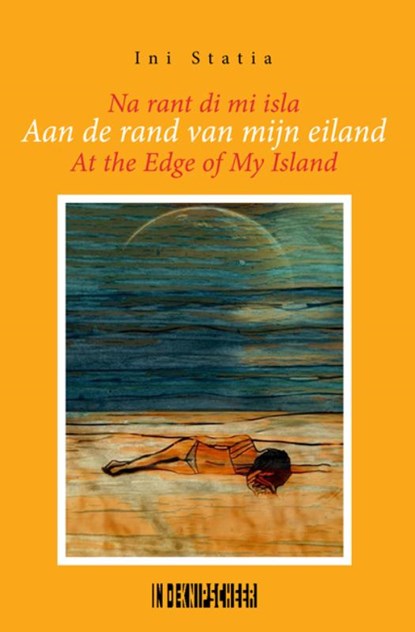 Aan de rand van mijn eiland /Na rant di mi isla /At the edge of my island, Ini Statia - Paperback - 9789493368408