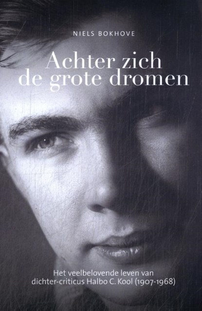 Achter zich de grote dromen., Niels Bokhove - Gebonden - 9789493368439