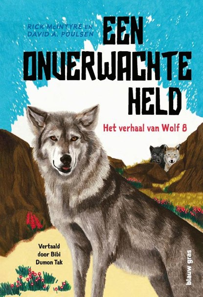 Een onverwachte held, Rick McIntyre ; David A. Poulsen - Gebonden - 9789493374232