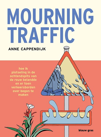 Mourning Traffic, Anne Cappendijk - Gebonden - 9789493374683