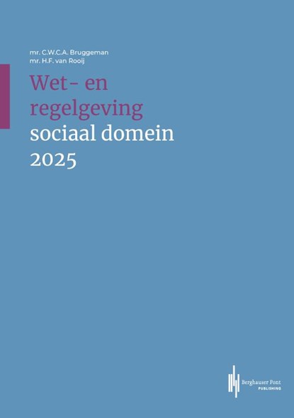 Wet- en regelgeving sociaal domein 2025, Kees-Willem Bruggeman ; Hans van Rooij - Paperback - 9789493376106