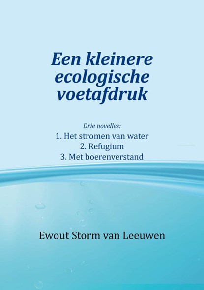 Een kleinere ecologische voetafdruk, Ewout Storm van Leeuwen - Paperback - 9789493377042