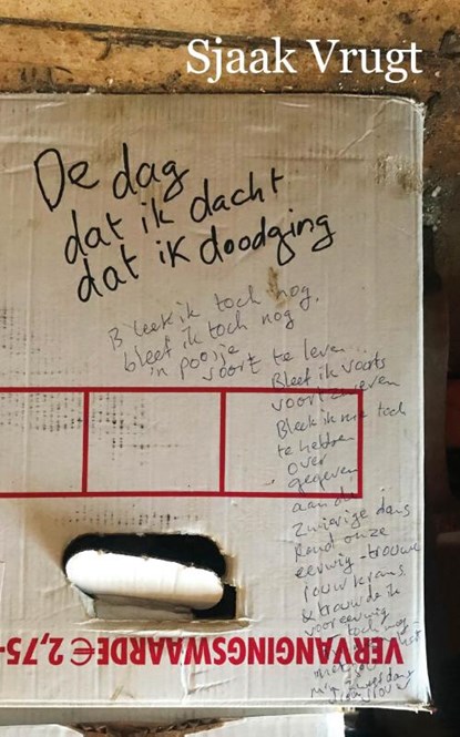 De dag dat ik dacht dat ik doodging, Sjaak Vrugt - Paperback - 9789493377202