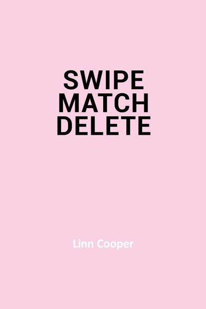 Swipe - Match - Delete, Linn Cooper - Paperback - 9789493381650