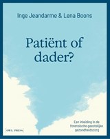 Patiënt of dader? - Inge Jeandarme ; Lena Boons - 9789493387478