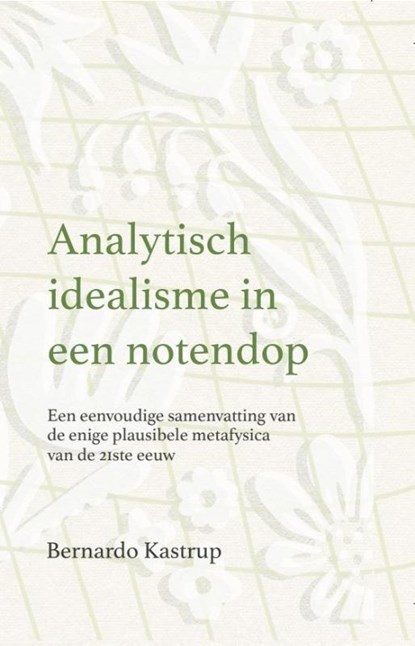 Analytisch idealisme in een notendop, Bernardo Kastrup - Gebonden - 9789493394377
