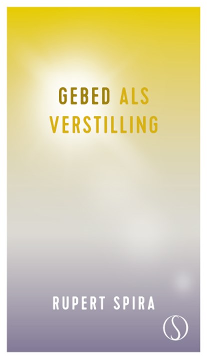 Gebed als verstilling, Rupert Spira - Gebonden - 9789493394407