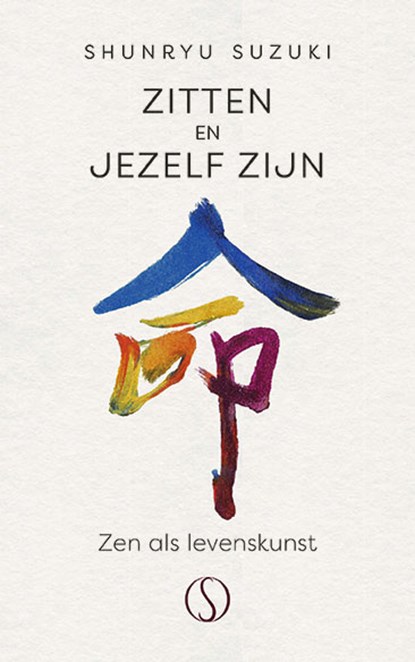 Zitten en jezelf zijn, Shunryo Suzuki - Gebonden - 9789493394650