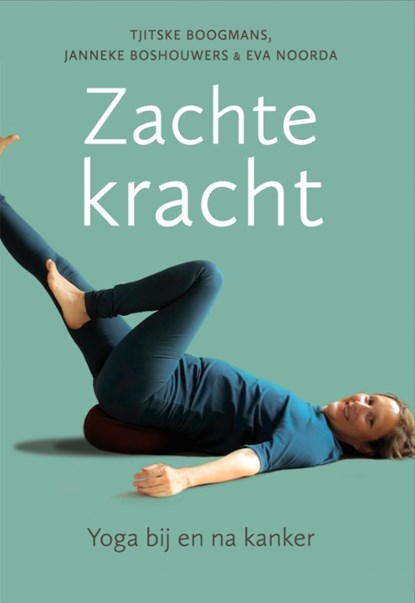 Zachte kracht, Janneke Boshouwers ; Eva Noorda ; Mirjam Letsch - Gebonden - 9789493394698