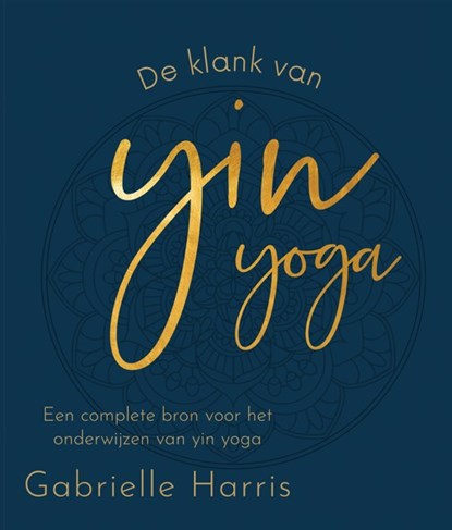 De klank van Yin Yoga, Gabrielle Harris - Gebonden - 9789493394728