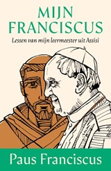 Mijn Franciscus - Paus Franciscus Jorge Mario Bergoglio - 9789493395794