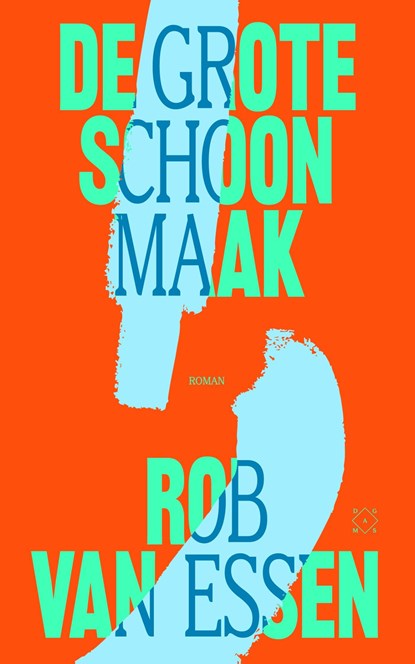 De grote schoonmaak, Rob van Essen - Ebook - 9789493399778