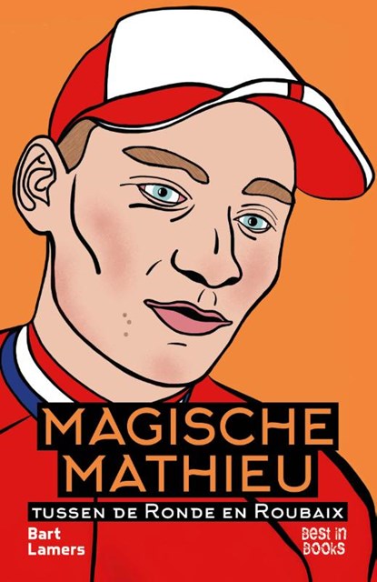 Magische Mathieu tussen de Ronde en Roubaix, Bart Lamers - Paperback - 9789493402317