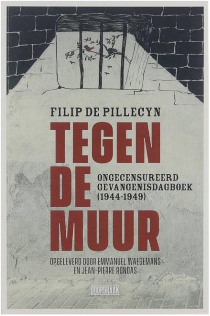 Tegen De Muur, Filip De Pillecyn - Paperback - 9789493402355