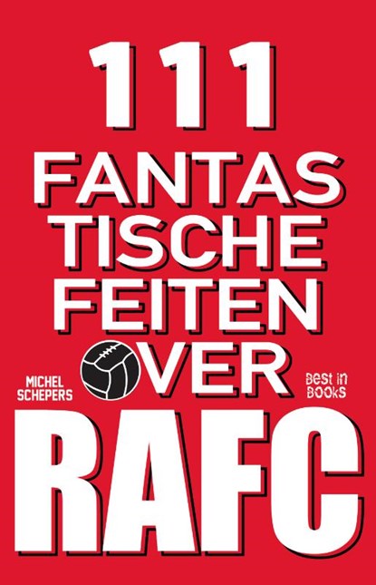 111 fantastische feiten over RAFC, Michel Schepers - Paperback - 9789493402522