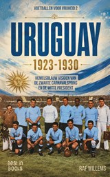 Uruguay 1923-1930 - Raf Willems - 9789493402829