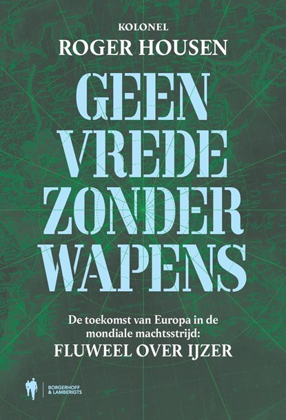 Geen vrede zonder wapens, Roger Housen - Ebook - 9789493410060