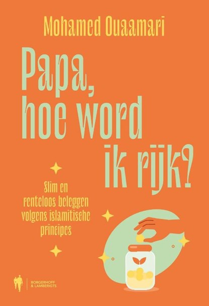 Papa, hoe word ik rijk?, Mohamed Ouaamari - Paperback - 9789493410725
