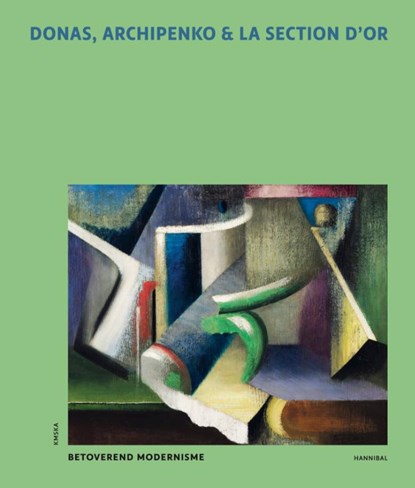 Donas, Archipenko & La Section d’Or – Betoverend modernisme, Adriaan Gonnissen ; Peter J.H. Pauwels - Gebonden - 9789493416390