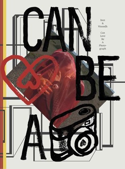 Can Love Be a Photograph, Inez & Vinoodh - Gebonden - 9789493416574