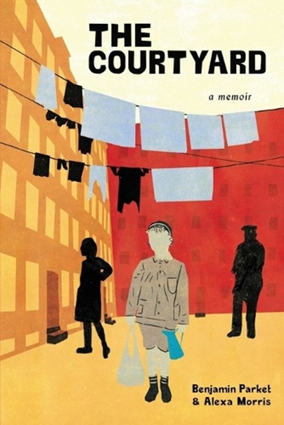 The Courtyard, Benjamin Parket ; Alexa Morris - Paperback - 9789493418004