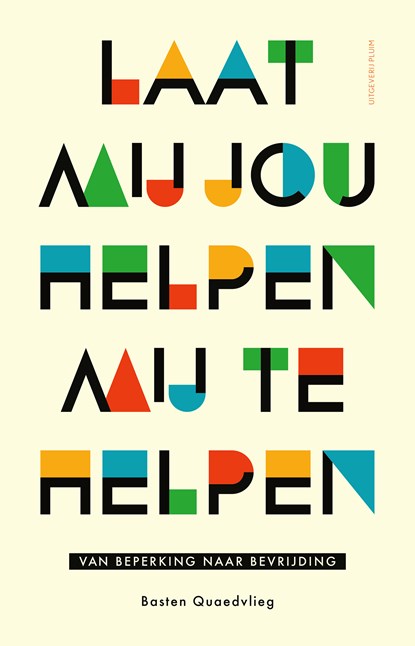 Hoe kan ik je helpen mij te helpen?, Basten Quaedvlieg - Ebook - 9789493420076