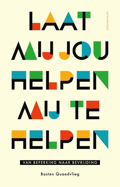 Laat mij jou helpen mij te helpen, Basten Quaedvlieg - Ebook - 9789493420144