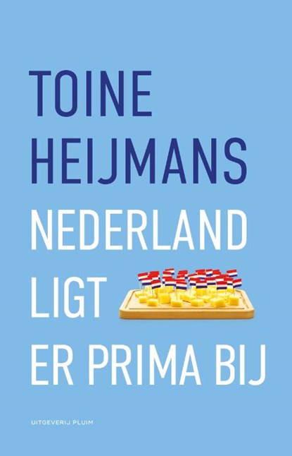 Nederland ligt er prima bij, Toine Heijmans - Paperback - 9789493420717