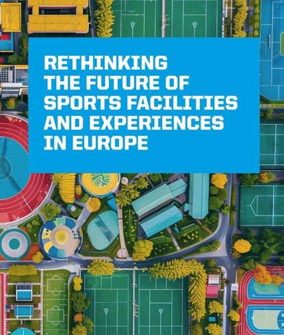 Rethinking the Future of Sports Facilities and Experiences in Europe, niet bekend - Paperback - 9789493421271