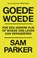 Goede woede, Sam Parker - Paperback - 9789493422186