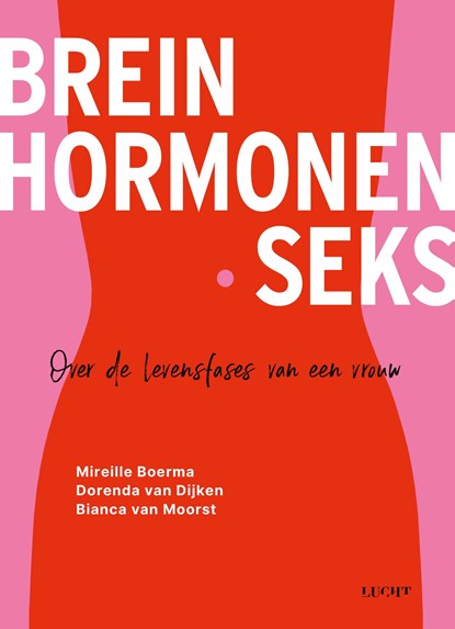 Brein hormonen seks, Mireille Boerma ; Dorenda van Dijken ; Bianca van Moorst - Ebook - 9789493422216