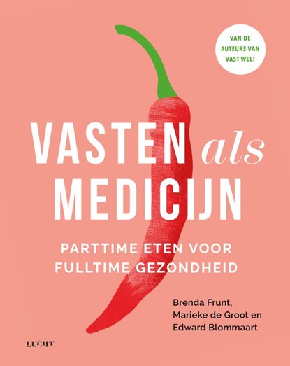 Vasten als medicijn, Brenda Frunt ; Marieke de Groot ; Edward Blommaart - Gebonden - 9789493422254