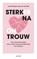 Sterker na ontrouw, Annette Burgers ; Lydia van der Weide - Paperback - 9789493422292