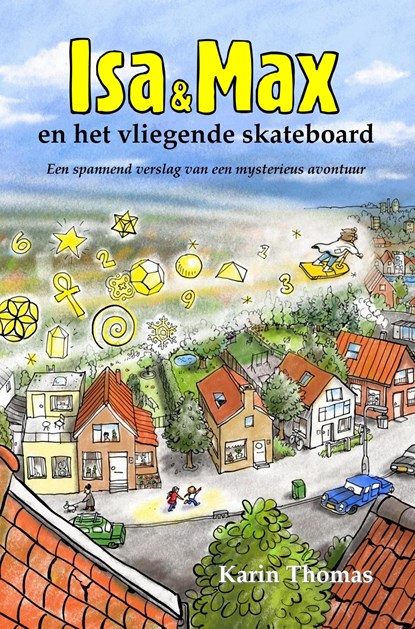 Isa en Max en het vliegende skateboard, Karin Thomas - Ebook - 9789493425057