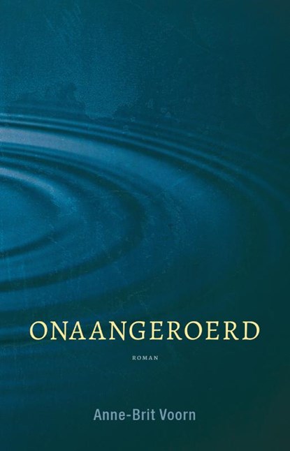 Onaangeroerd, Anne-Brit Voorn - Paperback - 9789493425446