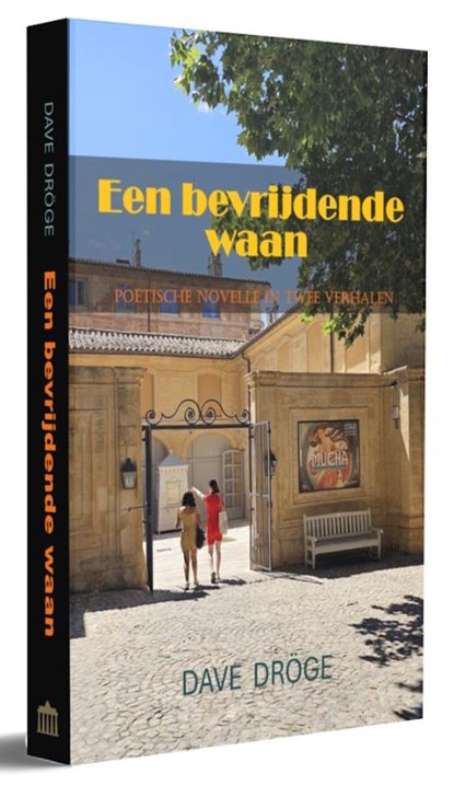 Een bevrijdende waan, Dave Dröge - Paperback - 9789493425705