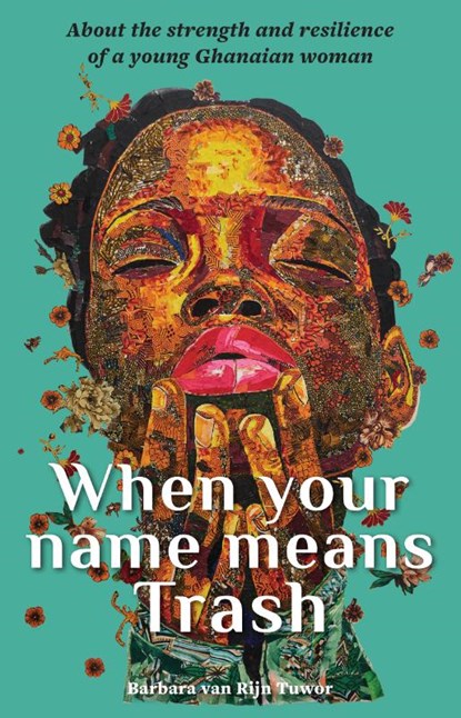 When your name means Trash, Barbara van Rijn - Paperback - 9789493425781