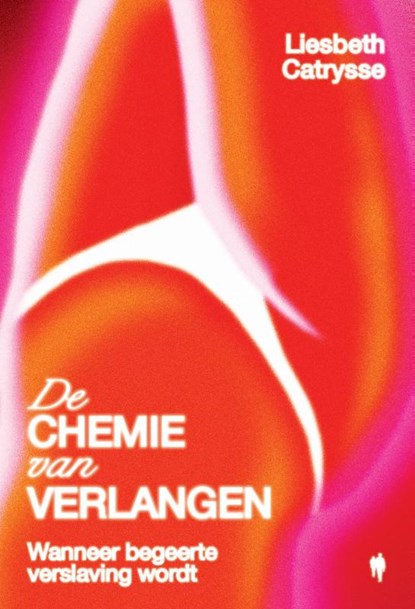 De chemie van verlangen, Liesbeth Catrysse - Paperback - 9789493428218