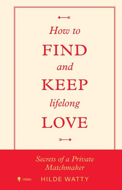 How to find and keep lifelong love, Hilde Watty - Paperback - 9789493428867