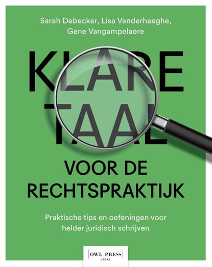 Klare taal voor de rechtspraktijk, Sarah Debecker ; Lisa Vanderhaeghe ; Gene Vangampelaere - Paperback - 9789493429482