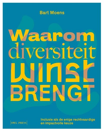 Waarom diversiteit winst brengt, Bart Moens - Paperback - 9789493429550