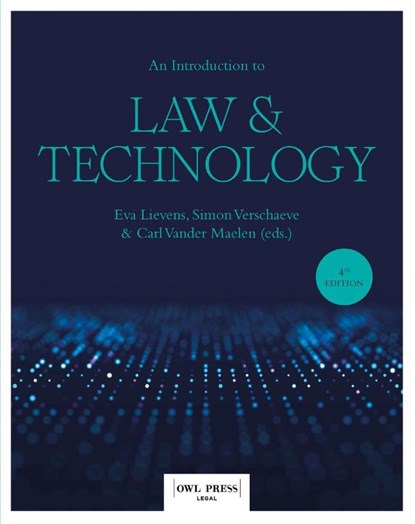 An introduction to Law & Technology, Eva Lievens ; Simon Verschaeve ; Carl Vander Maelen - Paperback - 9789493429604