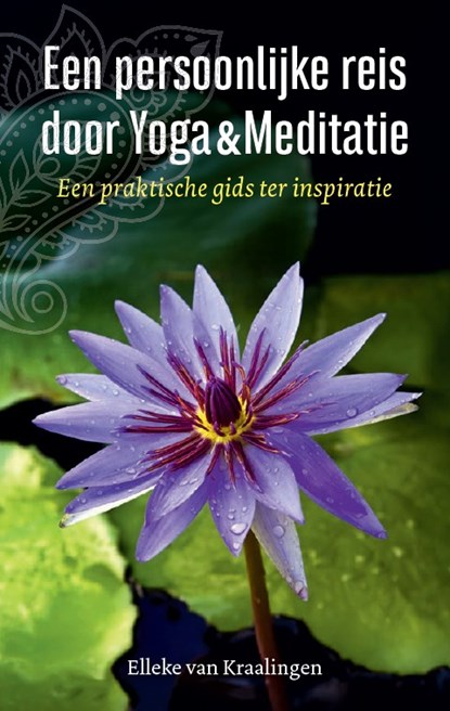 Een persoonlijke reis met yoga & meditatie, Elleke van Kraalingen - Paperback - 9789493432338
