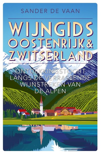 Wijngids Oostenrijk & Zwitserland, Sander de Vaan - Paperback - 9789493432390