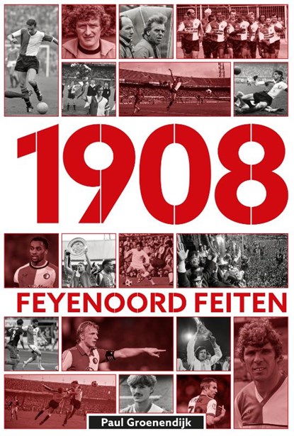 1908 Feyenoord Feiten, Paul Groenendijk - Gebonden - 9789493432642