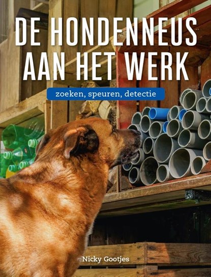 De hondenneus aan het werk, Nicky Gootjes - Gebonden - 9789493432871