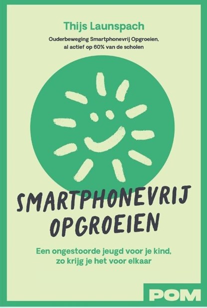 Smartphonevrij opgroeien, Thijs Launspach ; Thekla Reuten ; Danielle Batist ; Merel Uildriks ; Ruud Sneep - Paperback - 9789493434202