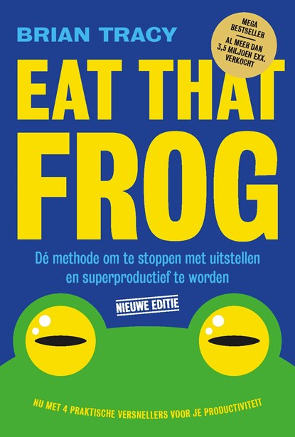Eat that frog, Brian Tracy - Ebook - 9789493434219